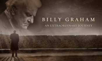 NEVER-BEFORE-SEEN DOCUMENTARY “BILLY GRAHAM: AN EXTRAORDINARY JOURNEY” TO AIR SUNDAY, MARCH 4