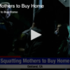 Squatting Mothers to Buy Home