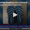 Suspect Arrested Breaking into a Home & Falling Asleep