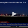 Breaking Overnight: Prison Riot In WA State Over Covid-19 Protections