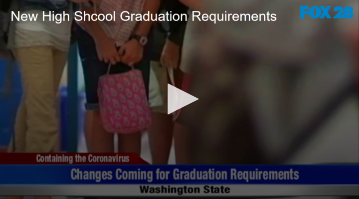 2020-04-09 New High School Graduation Requirements Coming FOX 28 Spokane