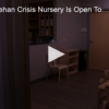 Vanessa Behan Crisis Nursery Is Open To Help