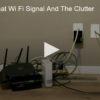 Improve That Wi Fi Signal And The Clutter
