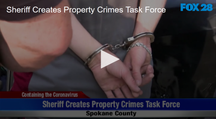 2020-04-29 Sheriff Creates Property Crimes Task Force FOX 28 Spokane