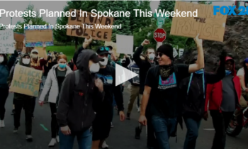 Protests Planned In Spokane This Weekend