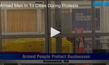 Armed Men In Tri Cities During Protests