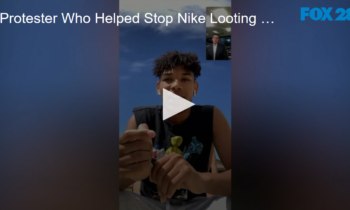 Protester Who Helped Stop Nike Looting Speaks