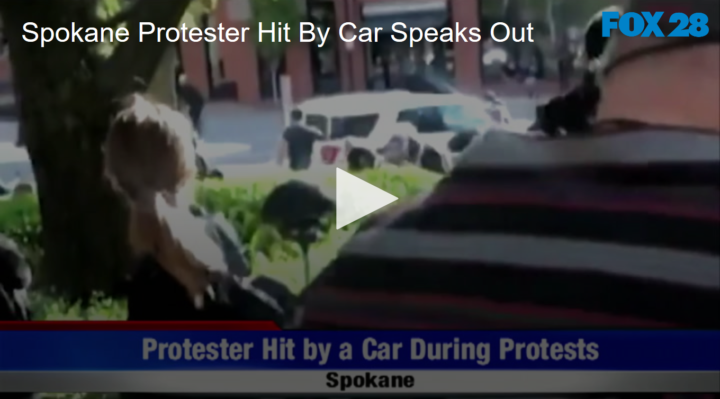 2020-06-02 Spokane Protester Hit By Car Speaks Out FOX 28 Spokane