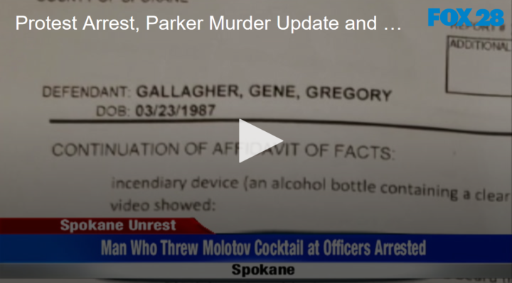 2020-06-03 Protest Arrest, Parker Murder Update and Missing Girl Found FOX 28 Spokane