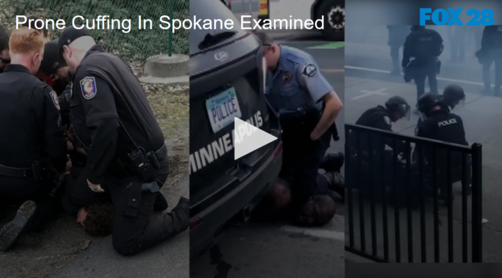 2020-06-08 Prone Cuffing In Spokane Examined FOX 28 Spokane