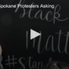 What Are Spokane Protesters Asking