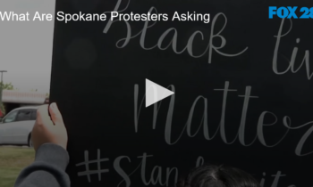 What Are Spokane Protesters Asking
