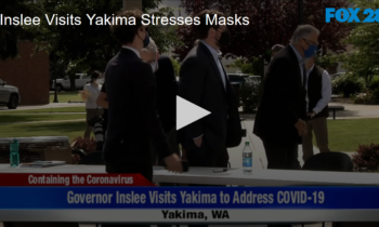 Inslee Visits Yakima and Stresses Masks