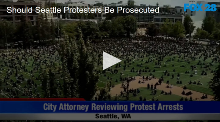 2020-06-18 Should Seattle Protesters Be Prosecuted FOX 28 Spokane