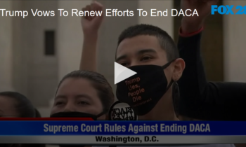 Trump Vows To Renew Efforts To End DACA