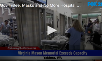 Gov Inslee,  Masks and No More Hospital Beds