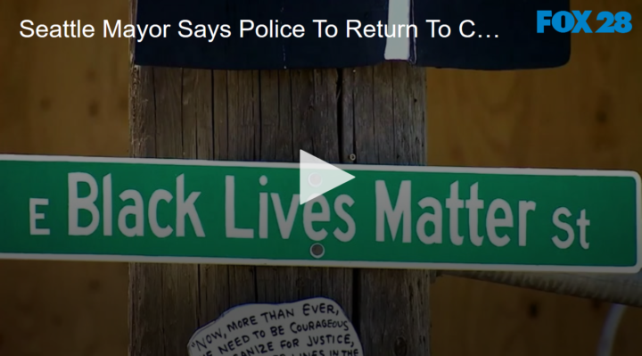 2020-06-23 Seattle Mayor Says Police To Return To Chop FOX 28 Spokane