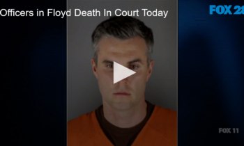 Officers in Floyd Death In Court Today