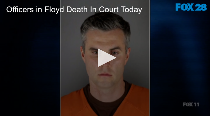 2020-06-29 Officers in Floyd Death In Court Today FOX 28 Spokane