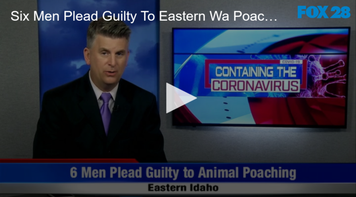 2020-07-06 Six Men Plead Guilty to Poaching in Eastern Washington FOX 28 Spokane