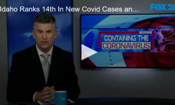 Idaho Ranks 14th In New COVID Cases and Test Delays Everywhere