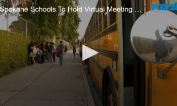 Spokane Schools To Hold Virtual Meeting Tonight