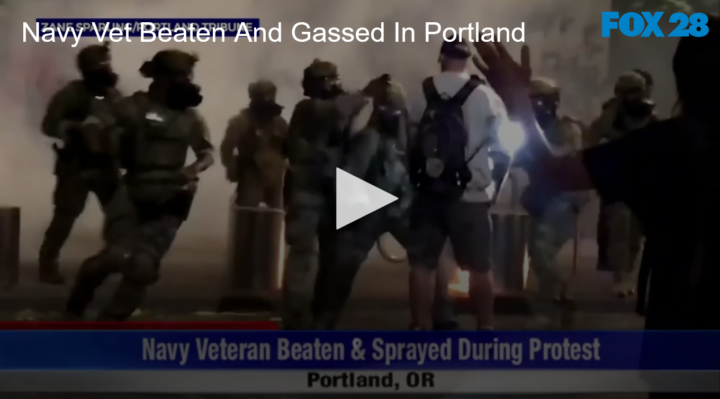 2020-07-20 Peaceful Navy Vet Beaten And Gassed In Portland FOX 28 Spokane