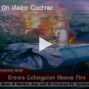 House Fire On Mallon Cochran