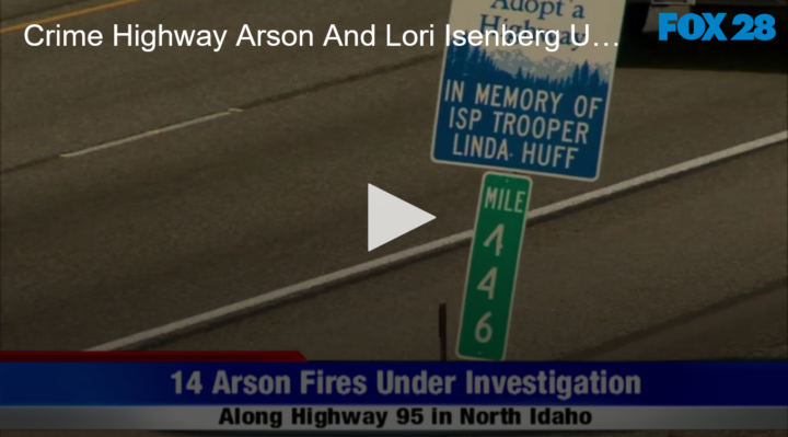 2020-07-31 Crime Highway Arson And Lori Isenberg Update FOX 28 Spokane