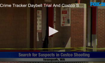 Crime Tracker – Daybell Trial and a Costco Shooting