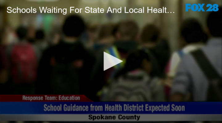 2020-08-03 Schools Waiting For State and Local Health Officers FOX 28 Spokane | FOX 28 Spokane 2020-08-03 Schools Waiting For State and Local Health Officers FOX 28 Spokane
