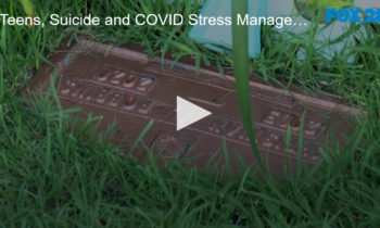 Teens, Suicide and COVID Stress Management