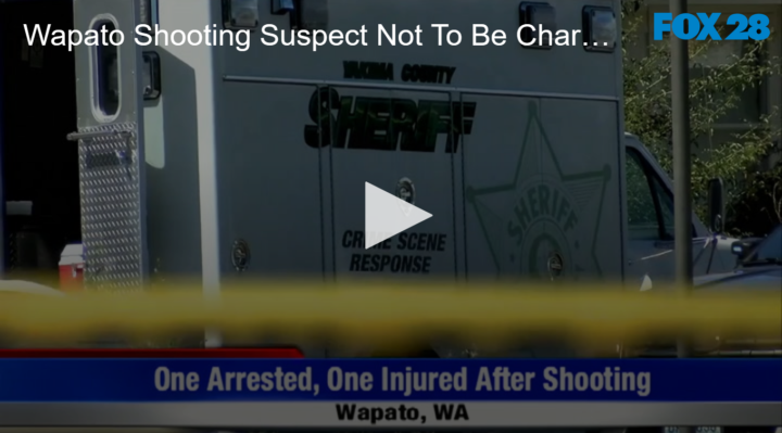 2020-08-26 Wapato Shooting Suspect Not To Be Charged FOX 28 Spokane | FOX 28 Spokane 2020-08-26 Wapato Shooting Suspect Not To Be Charged FOX 28 Spokane