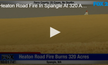 Heaton Road Fire In Spangle At 320 Acres