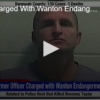 Officer Charged With Wanton Endangerment