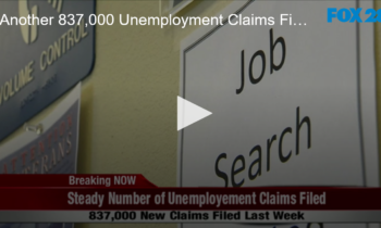 Another 837,000 Unemployment Claims Filed