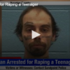 Man Arrested for Raping a Teenager