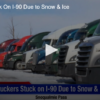 Truckers Stuck On I-90 Due to Snow & Ice