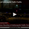 Mass Shooting at Indianapolis FedEx Facility