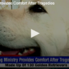 Dog Ministry Provides Comfort After Tragedies