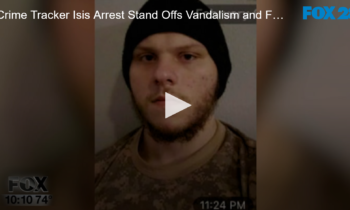 Crime Tracker: Isis Arrest, Police Stand Off, Vandalism and Fatal Pull Over Crash