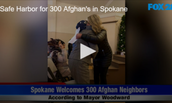 Mayor Woodward: Safe Harbor for 300 Afghan’s in Spokane