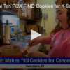 FOX First at Ten – FOX Find Girl Raises Cash for Cancer with K-9 Cookies