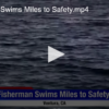 Fisherman Swims Miles to Safety FOX 28 Spokane