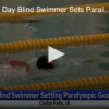 Blind Swimmer Sets Paralympic Goal