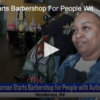 Woman Starts Barbershop for People with Autism