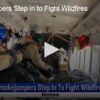 Smokejumpers Step in to Fight Wildfires
