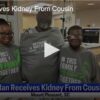Man Receives Kidney from Cousin