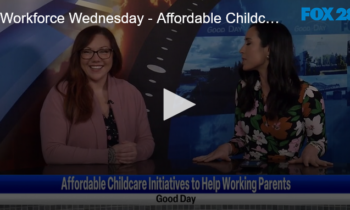 Workforce Wednesday – Affordable Childcare Initiatives To Help Working Parents
