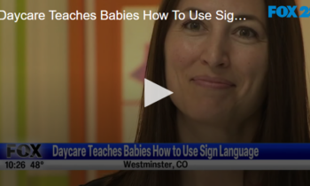 Daycare Teaches Babies How To Use Sign Language
